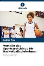 Vorteile des Sportstretchings für Basketballspielerinnen