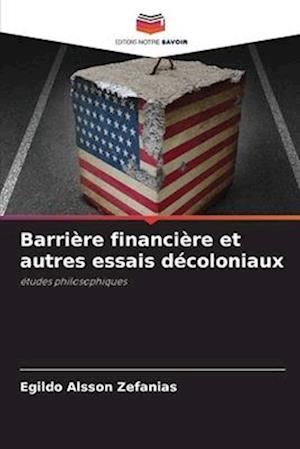 Barrière financière et autres essais décoloniaux