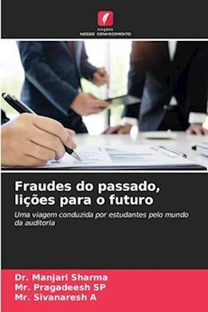 Fraudes do passado, lições para o futuro