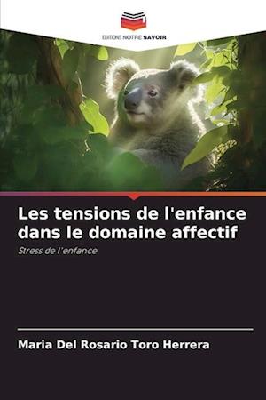 Les tensions de l'enfance dans le domaine affectif