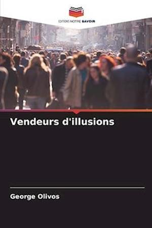 Vendeurs d'illusions