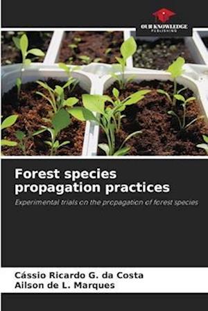 Forest species propagation practices