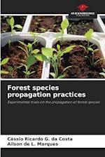 Forest species propagation practices