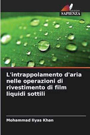 L'intrappolamento d'aria nelle operazioni di rivestimento di film liquidi sottili