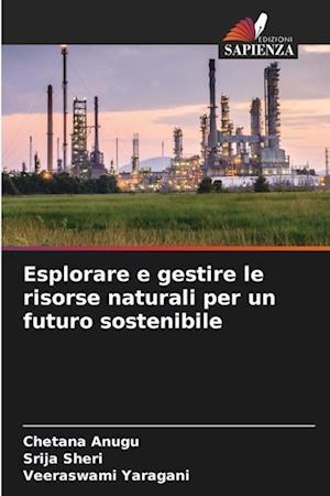 Esplorare e gestire le risorse naturali per un futuro sostenibile