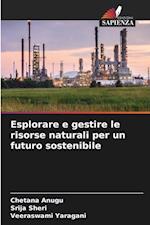 Esplorare e gestire le risorse naturali per un futuro sostenibile