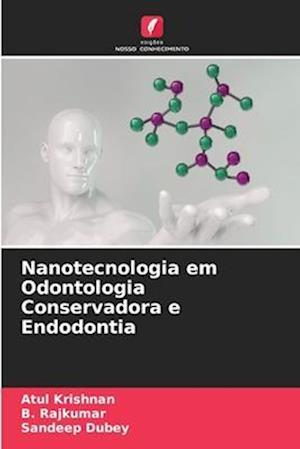 Nanotecnologia em Odontologia Conservadora e Endodontia