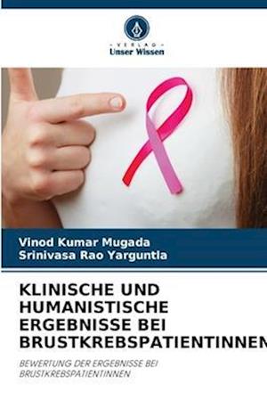 KLINISCHE UND HUMANISTISCHE ERGEBNISSE BEI BRUSTKREBSPATIENTINNEN