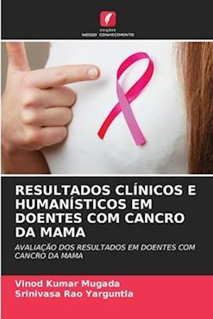 RESULTADOS CLÍNICOS E HUMANÍSTICOS EM DOENTES COM CANCRO DA MAMA