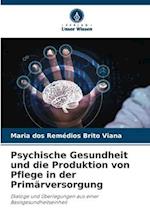 Psychische Gesundheit und die Produktion von Pflege in der Primärversorgung