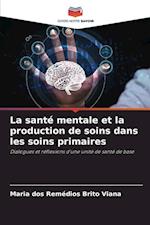 La santé mentale et la production de soins dans les soins primaires