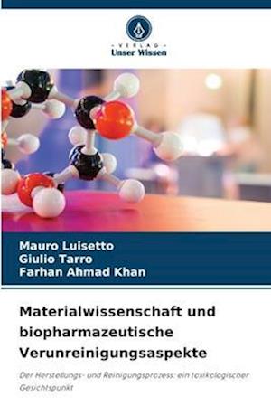 Materialwissenschaft und biopharmazeutische Verunreinigungsaspekte