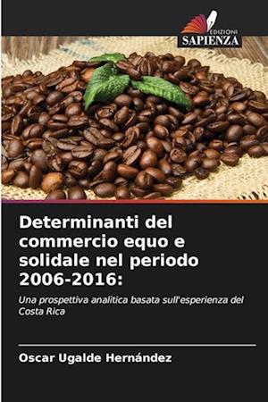 Determinanti del commercio equo e solidale nel periodo 2006-2016: