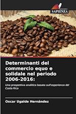 Determinanti del commercio equo e solidale nel periodo 2006-2016: