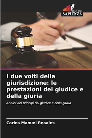 I due volti della giurisdizione: le prestazioni del giudice e della giuria