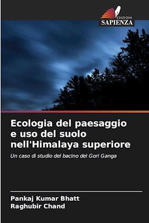 Ecologia del paesaggio e uso del suolo nell'Himalaya superiore