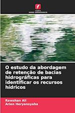 O estudo da abordagem de retenção de bacias hidrográficas para identificar os recursos hídricos