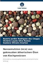 Nanoemulsion (m/a) aus gekreuzten ätherischen Ölen von Kochgewürzen