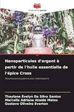 Nanoparticules d'argent à partir de l'huile essentielle de l'épice Cross