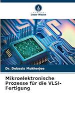 Mikroelektronische Prozesse für die VLSI-Fertigung