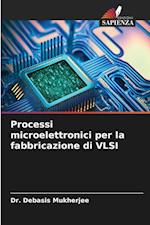 Processi microelettronici per la fabbricazione di VLSI