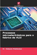 Processos microelectrónicos para o fabrico de VLSI