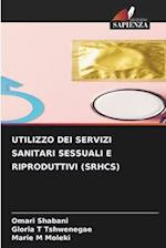 UTILIZZO DEI SERVIZI SANITARI SESSUALI E RIPRODUTTIVI (SRHCS)