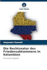 Die Rechtsnatur des Friedensabkommens in Kolumbien