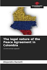 The legal nature of the Peace Agreement in Colombia