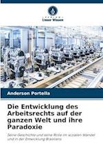 Die Entwicklung des Arbeitsrechts auf der ganzen Welt und ihre Paradoxie