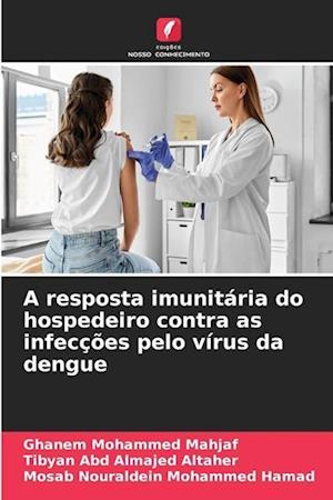 A resposta imunitária do hospedeiro contra as infecções pelo vírus da dengue