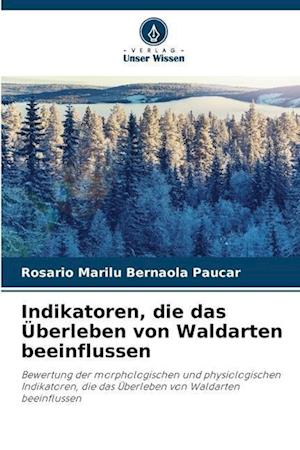 Indikatoren, die das Überleben von Waldarten beeinflussen