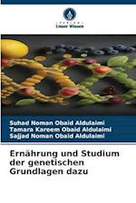 Ernährung und Studium der genetischen Grundlagen dazu