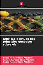 Nutrição e estudo dos princípios genéticos sobre ela