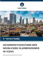 GESUNDHEITSZUSTAND DER WEIBLICHEN SLUMBEWOHNER IN VIZAG