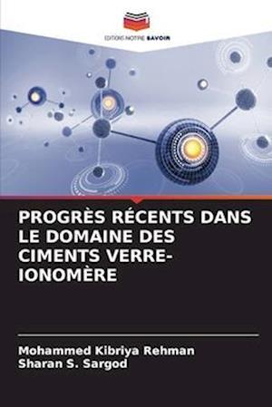 PROGRÈS RÉCENTS DANS LE DOMAINE DES CIMENTS VERRE-IONOMÈRE