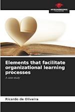 Elements that facilitate organizational learning processes