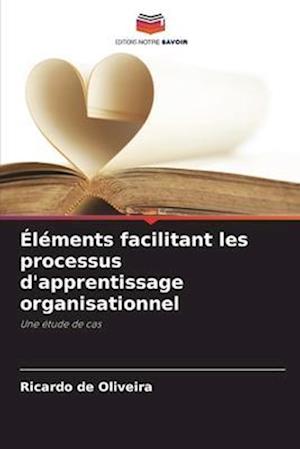 Éléments facilitant les processus d'apprentissage organisationnel