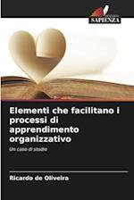 Elementi che facilitano i processi di apprendimento organizzativo