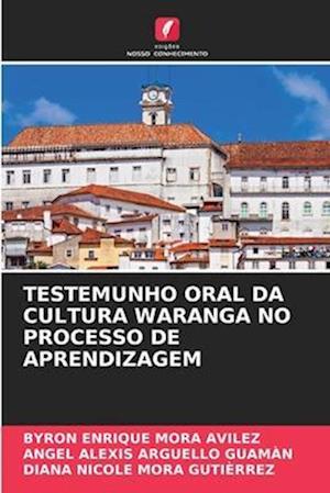 TESTEMUNHO ORAL DA CULTURA WARANGA NO PROCESSO DE APRENDIZAGEM