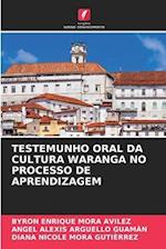 TESTEMUNHO ORAL DA CULTURA WARANGA NO PROCESSO DE APRENDIZAGEM