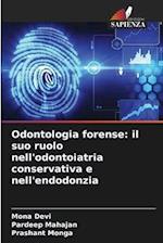 Odontologia forense: il suo ruolo nell'odontoiatria conservativa e nell'endodonzia