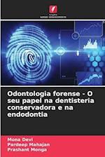 Odontologia forense - O seu papel na dentisteria conservadora e na endodontia