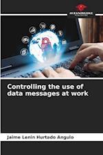 Controlling the use of data messages at work 