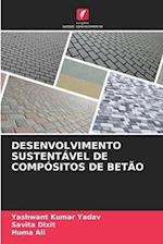 DESENVOLVIMENTO SUSTENTÁVEL DE COMPÓSITOS DE BETÃO