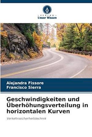 Geschwindigkeiten und Überhöhungsverteilung in horizontalen Kurven