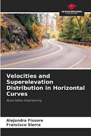 Velocities and Superelevation Distribution in Horizontal Curves