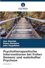 Psychotherapeutische Interventionen bei früher Demenz und wahnhafter Psychose