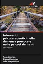 Interventi psicoterapeutici nella demenza precoce e nelle psicosi deliranti