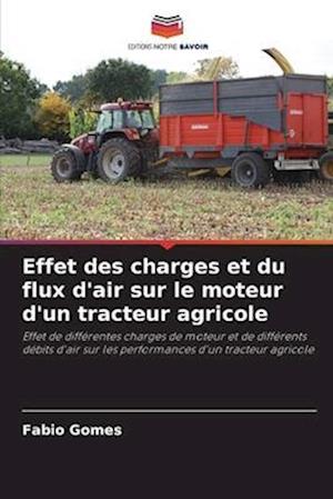 Effet des charges et du flux d'air sur le moteur d'un tracteur agricole